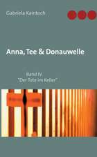 Anna, Tee & Donauwelle Band IV