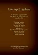 Die Apokryphen, die deuterokanonischen Schriften des Alten Testaments der Bibel