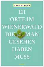 111 Orte im Wienerwald, die man gesehen haben muss