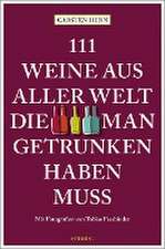 111 Weine aus aller Welt, die man getrunken haben muss