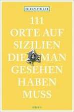 111 Orte auf Sizilien, die man gesehen haben muss