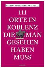 111 Orte in Koblenz, die man gesehen haben muss