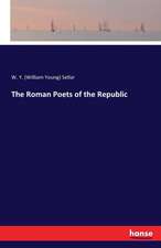 The Roman Poets of the Republic