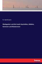 Madagaskar und die Inseln Seychellen, Aldabra, Komoren und Maskarenen