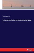 Der griechische Roman und seine Vorläufer