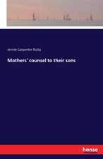 Mothers' counsel to their sons