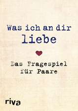 Was ich an dir liebe - Das Fragespiel für Paare