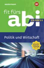 Fit fürs Abi Express. Politik und Wirtschaft