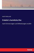 Fridolin's heimliche Ehe