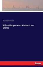 Abhandlungen zum Altdeutschen Drama