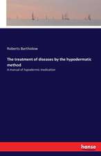 The treatment of diseases by the hypodermatic method