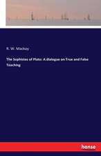 The Sophistes of Plato: A dialogue on True and False Teaching