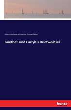 Goethe's und Carlyle's Briefwechsel