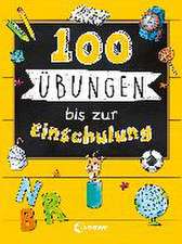 100 Übungen bis zur Einschulung