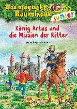 Das magische Baumhaus junior (Band 26) - König Artus und die Mission der Ritter