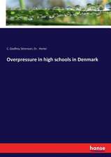 Overpressure in high schools in Denmark