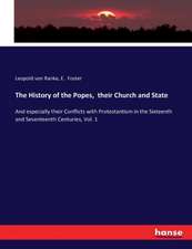 The History of the Popes, their Church and State