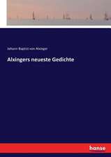 Alxingers neueste Gedichte