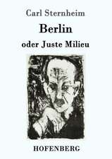 Berlin oder Juste Milieu