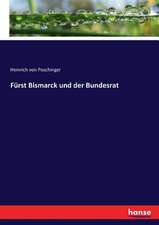 Fürst Bismarck und der Bundesrat