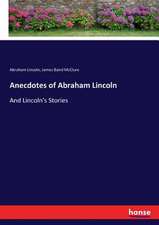 Anecdotes of Abraham Lincoln