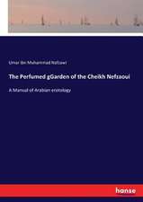 The Perfumed gGarden of the Cheikh Nefzaoui