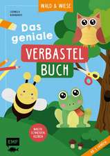 Das geniale Verbastelbuch - Wald und Wiese (ab 3 Jahren)