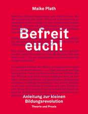 Befreit euch!