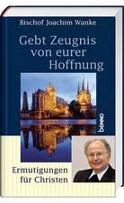 Gebt Zeugnis von eurer Hoffnung