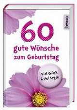 60 gute Wünsche zum Geburtstag