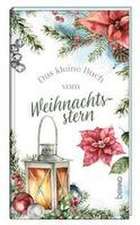 Das kleine Buch vom Weihnachtsstern