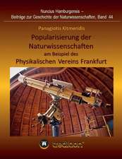 Popularisierung der Naturwissenschaften am Beispiel des Physikalischen Vereins Frankfurt.