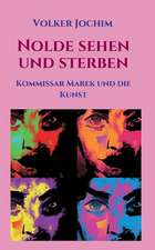 Nolde sehen und sterben