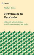 Rabich, A: Untergang des Abendlandes infolge nicht optimalen