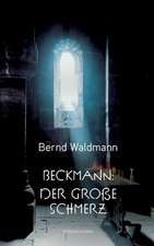 Beckmann: Der große Schmerz