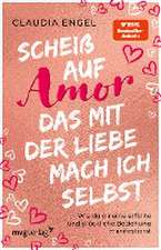 Scheiß auf Amor, das mit der Liebe mach ich selbst