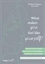 What makes you feel like yourself?