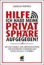 Hilfe, ich habe meine Privatsphäre aufgegeben!