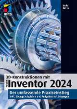 3D-Konstruktionen mit Autodesk Inventor 2024