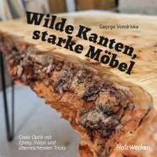 Wilde Kanten, starke Möbel