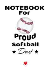 Notebook For Proud Softball Dad