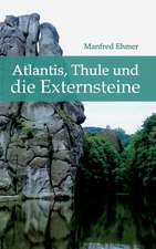 Atlantis, Thule und die Externsteine