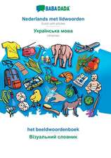 BABADADA, Nederlands met lidwoorden - Ukrainian (in cyrillic script), het beeldwoordenboek - visual dictionary (in cyrillic script)