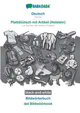 BABADADA black-and-white, Deutsch - Plattdüütsch mit Artikel (Holstein), Bildwörterbuch - dat Bildwöörbook