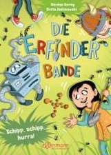 Die Erfinder-Bande 3. Schipp, schipp, hurra!