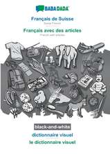 BABADADA black-and-white, Français de Suisse - Français avec des articles, dictionnaire visuel - le dictionnaire visuel