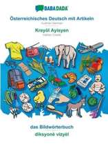 BABADADA, Österreichisches Deutsch mit Artikeln - Kreyòl Ayisyen, das Bildwörterbuch - diksyonè vizyèl