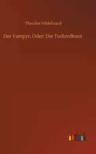 Der Vampyr, Oder: Die TodtenBraut