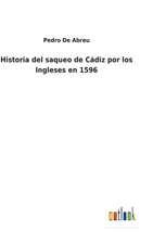 Historia del saqueo de Cádiz por los Ingleses en 1596