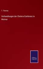 Verhandlungen der Cholera-Conferenz in Weimar